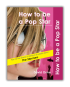 Book: How To Be A Pop Star
